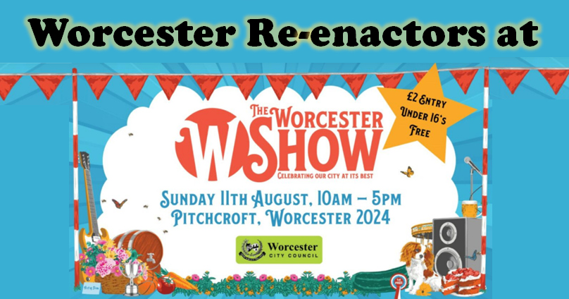 Worcester Re-enactors will be there with a Living History camp and Display tent.